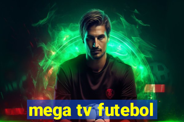 mega tv futebol